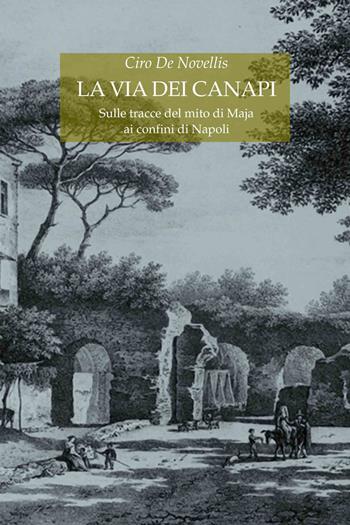 La via dei canapi - Ciro De Novellis - Libro Alessandro Polidoro Editore 2015 | Libraccio.it