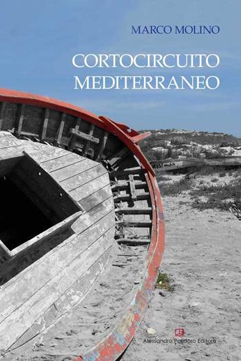 Cortocircuito Mediterraneo - Marco Molino - Libro Alessandro Polidoro Editore 2015 | Libraccio.it