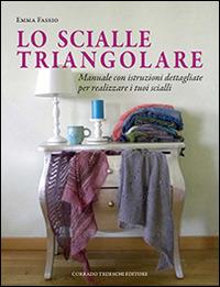 Lo scialle triangolare - Emma Fassio - Libro Corrado Tedeschi Editore 2014 | Libraccio.it