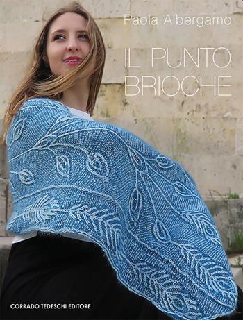 Il punto brioche - Paola Albergamo - Libro Corrado Tedeschi Editore 2019 | Libraccio.it