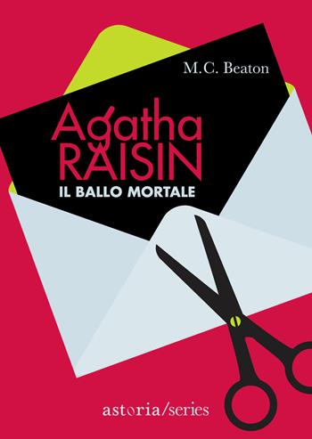 Il ballo mortale. Agatha Raisin - M. C. Beaton - Libro Astoria 2016, Series | Libraccio.it