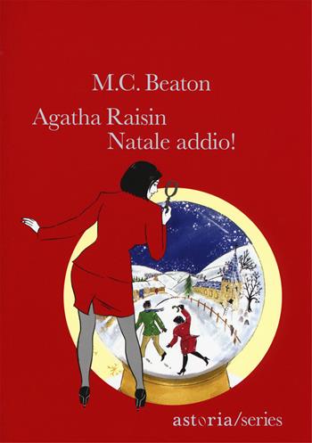 Natale addio! Agatha Raisin - M. C. Beaton - Libro Astoria 2017, Series | Libraccio.it