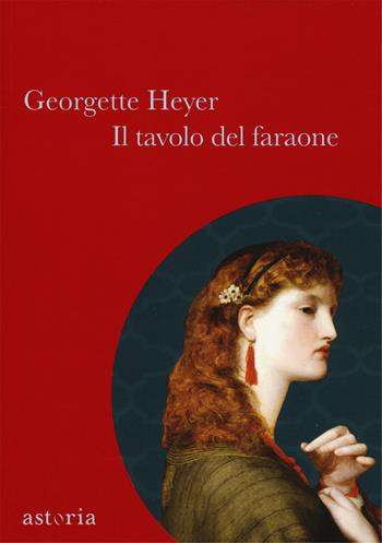 Il tavolo del faraone - Georgette Heyer - Libro Astoria 2018, Vintage | Libraccio.it
