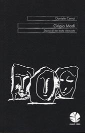 Grigio Modì. Storia di tre teste ritrovate