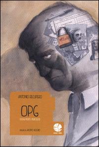 Opg. Socialmente pericolosi - Antonio Recupero, Jacopo Vecchio - Libro Round Robin Editrice 2014, Bolina | Libraccio.it