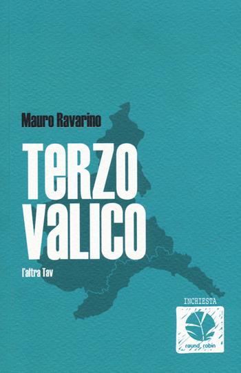Terzo valico. L'altra TAV - Mauro Ravarino - Libro Round Robin Editrice 2015, Scialuppe | Libraccio.it