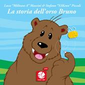 La storia dell'orso Bruno. Ediz. a colori