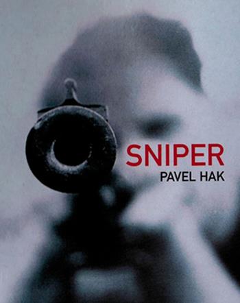 Sniper - Pavel Hak - Libro Transeuropa 2014, Narratori delle riserve | Libraccio.it