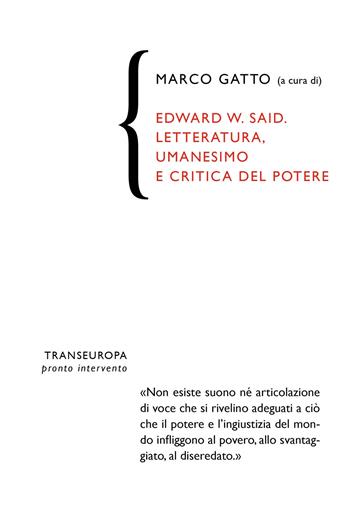 Edward W. Said. Letteratura, umanesimo e critica del potere  - Libro Transeuropa 2014, Pronto intervento | Libraccio.it