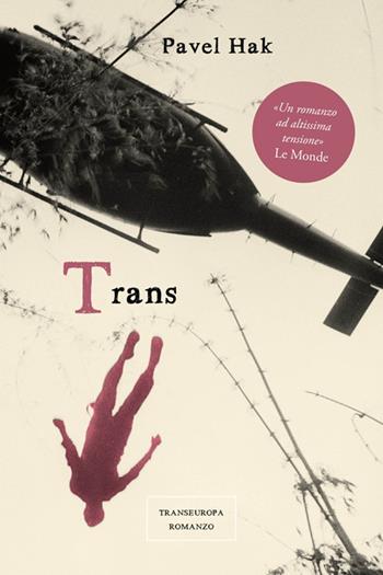 Trans - Pavel Hak - Libro Transeuropa 2015, Narratori delle riserve | Libraccio.it