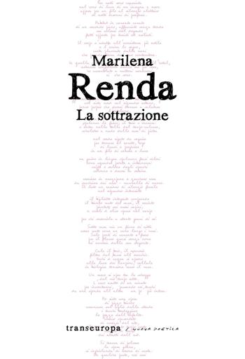 La sottrazione - Marilena Renda - Libro Transeuropa 2015, Nuova poetica | Libraccio.it