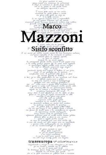 Sisifo sconfitto - Marco Mazzoni - Libro Transeuropa 2015 | Libraccio.it