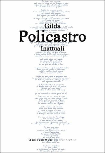 Inattuali - Gilda Policastro - Libro Transeuropa 2016, Nuova poetica | Libraccio.it