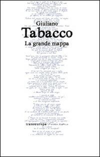 La grande mappa - Giuliano Tabacco - Libro Transeuropa 2016, Nuova poetica | Libraccio.it