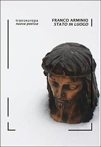 Stato in luogo - Franco Arminio - Libro Transeuropa 2017, Nuova poetica | Libraccio.it