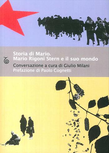 Storia di Mario. Mario Rigoni Stern e il suo mondo - Mario Rigoni Stern, Giulio Milani - Libro Transeuropa 2017 | Libraccio.it