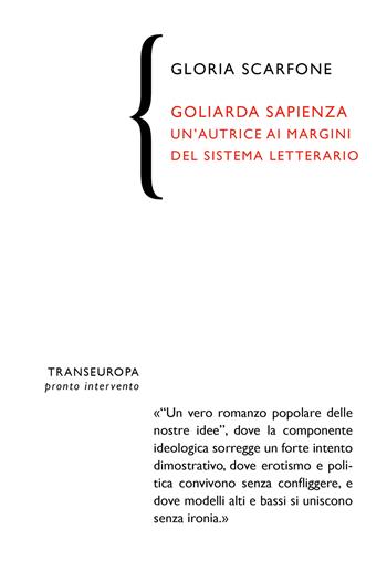 Goliarda Sapienza. Un'autrice ai margini del sistema letterario - Gloria Scarfone - Libro Transeuropa 2018, Pronto intervento | Libraccio.it