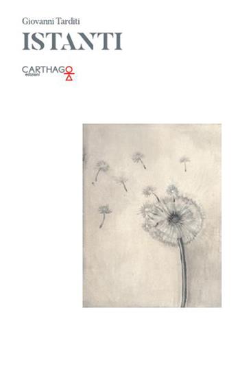 Istanti - Giovanni Tarditi - Libro Carthago 2017 | Libraccio.it