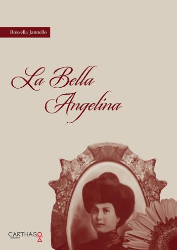 La bella Angelina - Rossella Jannello - Libro Carthago 2017 | Libraccio.it