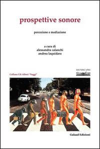 Prospettive sonore. Percezione e mediazione  - Libro Galaad Edizioni 2016, Gli alberi. Saggi | Libraccio.it