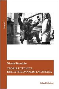 Teoria e tecnica della psicoanalisi lacaniana - Nicolò Terminio - Libro Galaad Edizioni 2016, Matemi | Libraccio.it
