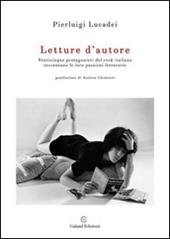 Letture d'autore. Venticinque protagonisti del rock italiano raccontano le loro passioni letterarie