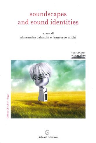 Soundscapes and sound identities. Ediz. italiana  - Libro Galaad Edizioni 2017, Gli alberi. Saggi | Libraccio.it