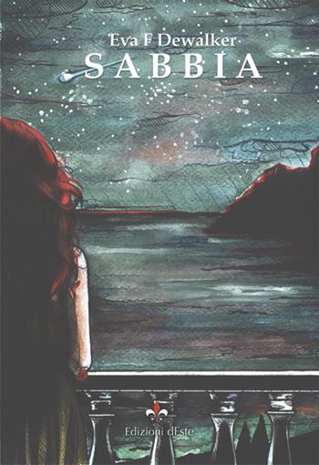 Sabbia-Sand - Eva F. Dewalker - Libro Edizioni dEste 2016 | Libraccio.it