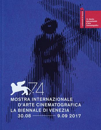 La Biennale di Venezia. 74ª mostra internazionale d'arte cinematografica. Ediz. italiana e inglese  - Libro La Biennale di Venezia 2018 | Libraccio.it