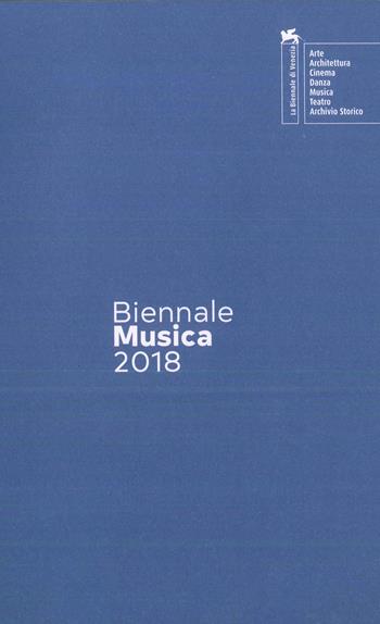 Biennale Musica 2018. Crossing the Atlantic. Ediz. italiana e inglese - Cesare Fertonani - Libro La Biennale di Venezia 2018 | Libraccio.it