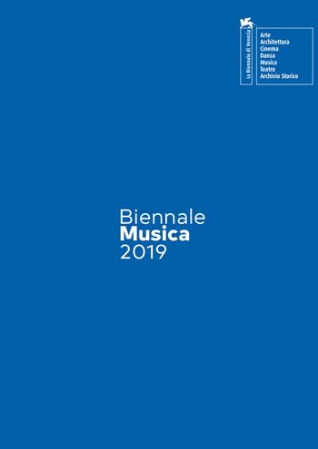 Biennale Musica 2019. Back to Europe. Ediz. italiana e inglese - Cesare Fertonani - Libro La Biennale di Venezia 2019 | Libraccio.it