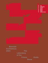 Biennale Architettura 2023. The Laboratory of the Future. Guida breve