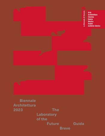Biennale Architettura 2023. The Laboratory of the Future. Guida breve  - Libro La Biennale di Venezia 2023 | Libraccio.it