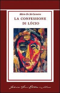 La confessione di Lúcio - Mário de Sá-Carneiro - Libro Federico Tozzi ed. in Saluzzo 2015, Marta | Libraccio.it