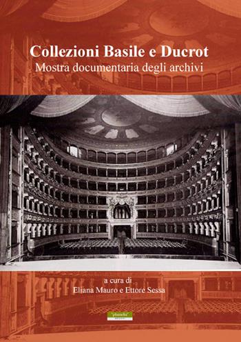 Collezioni Basile e Ducrot. Mostra documentaria degli archivi  - Libro Plumelia Edizioni 2014 | Libraccio.it
