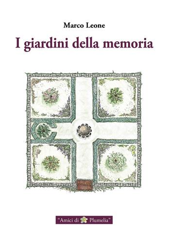 I giardini della memoria - Marco Leone - Libro Plumelia Edizioni 2017 | Libraccio.it