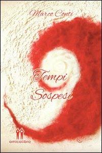 Tempi sospesi - Marco Conti - Libro AmicoLibro 2014 | Libraccio.it