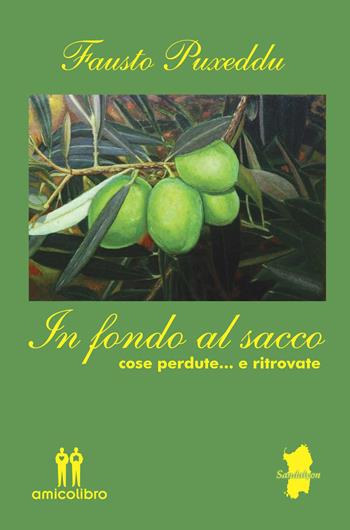 In fondo al sacco. Cose perdute... e ritrovate - Fausto Puxeddu - Libro AmicoLibro 2015, Sandalyon | Libraccio.it