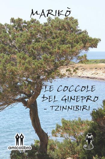 Le coccole del ginepro - Marikò - Libro AmicoLibro 2015, I gatti neri | Libraccio.it