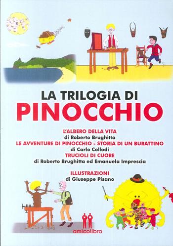 La trilogia di Pinocchio - Roberto Brughitta - Libro AmicoLibro 2017 | Libraccio.it
