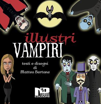 Illustri vampiri - Matteo Bertone - Libro Nero Press 2015 | Libraccio.it