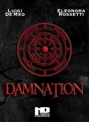 Damnation - Eleonora Rossetti, Luigi De Meo - Libro Nero Press 2015 | Libraccio.it