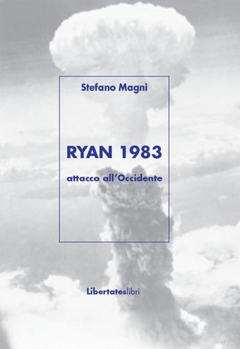 Ryan 1983 attacco all'Occidente - Stefano Magni - Libro Bibliotheca Albatros 2018 | Libraccio.it