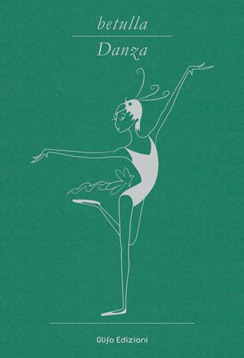 Betulla, danza. Libro d'artista per appunti. Ediz. italiana, inglese, spagnola, francese e tedesca  - Libro Glifo 2016 | Libraccio.it