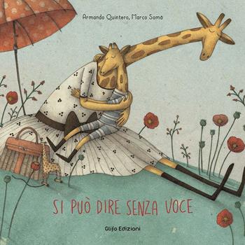 Si può dire senza voce - Armando Quintero, Marco Somà - Libro Glifo 2016, I glifini | Libraccio.it