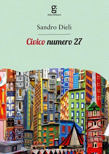 Civico numero 27 - Sandro Dieli - Libro Glifo 2016, Grafite | Libraccio.it