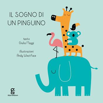 Il sogno di un pinguino - Giulia Maggi - Libro Glifo 2017, I glifini | Libraccio.it
