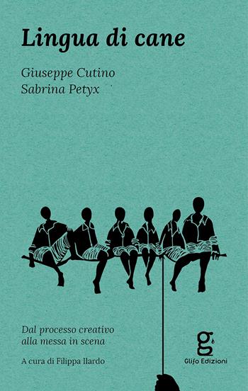 Lingua di cane - Giuseppe Cutino, Sabrina Petyx - Libro Glifo 2017 | Libraccio.it