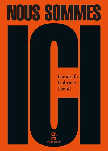 Nous sommes ici. Ediz. illustrata - Gandolfo Gabriele David - Libro Glifo 2018 | Libraccio.it