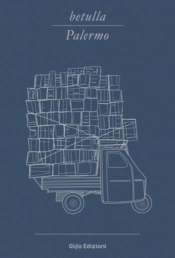 Betulla, Palermo. Libro d'artista per appunti. Ediz. italiana, inglese, spagnola, francese e tedesca  - Libro Glifo 2018, Betulla | Libraccio.it